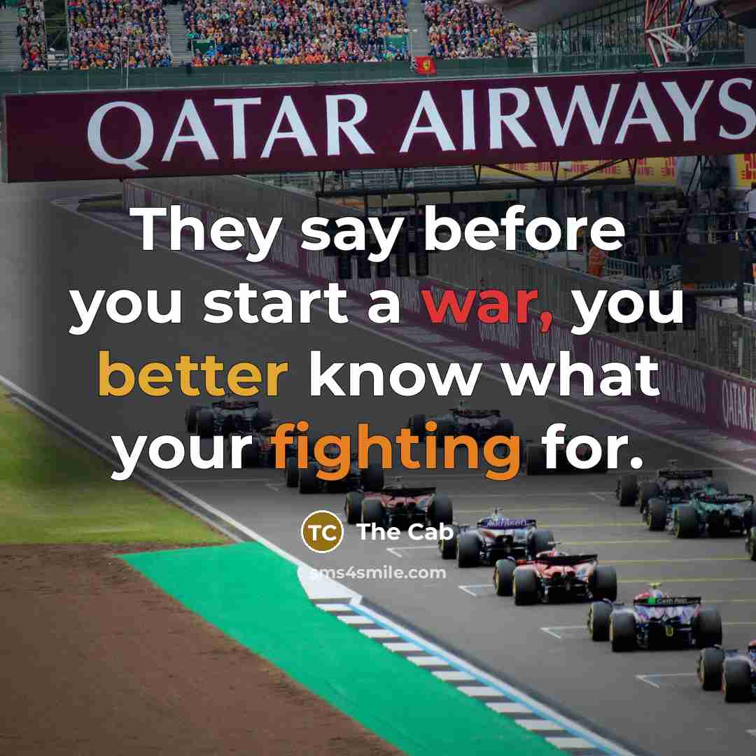 “They say before you start a war, you better know what your fighting for.” quote by The Cab