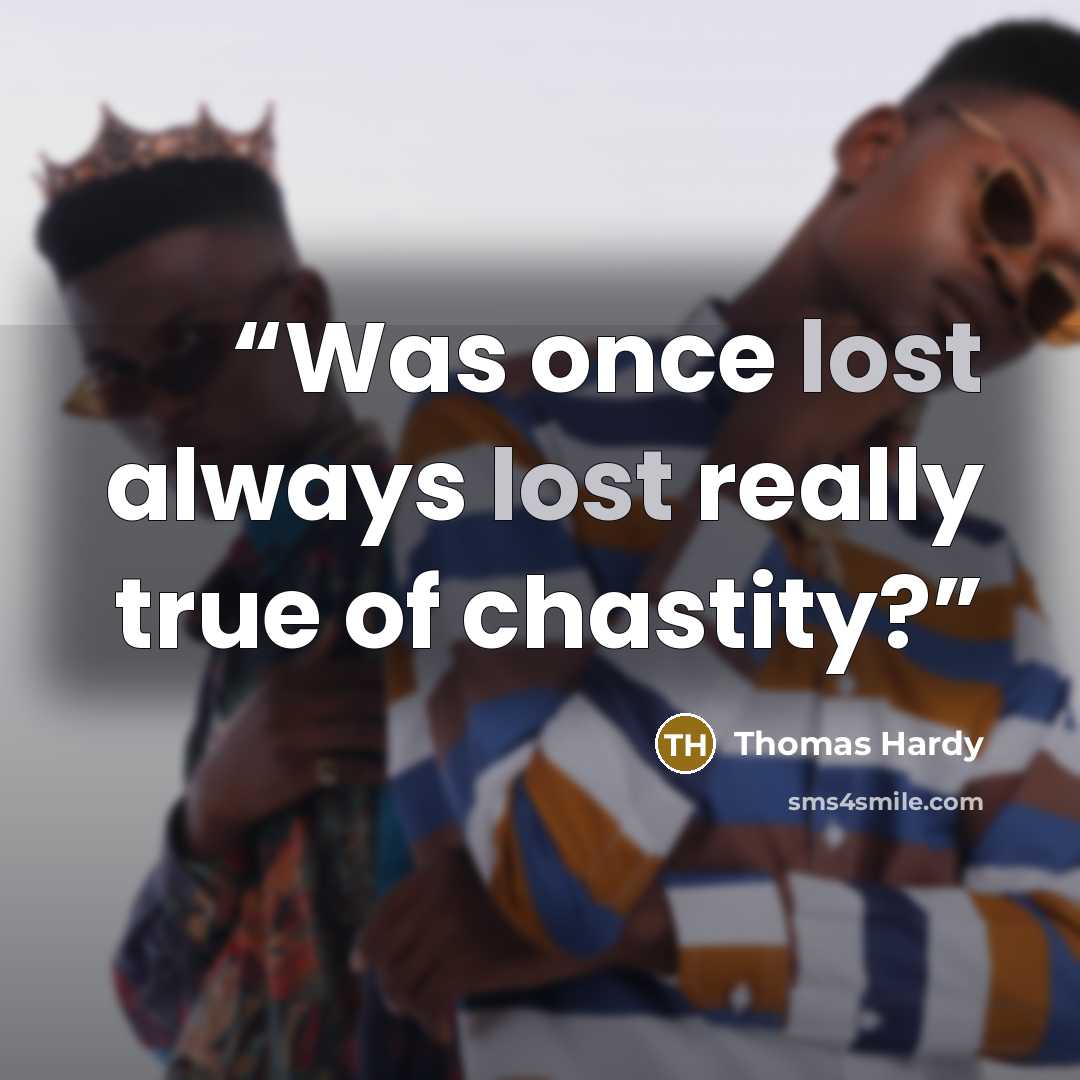 “Was once lost always lost really true of chastity?” quote by Thomas Hardy