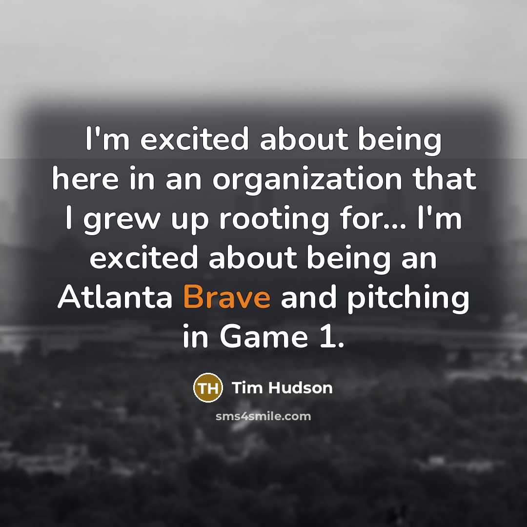 “I'm excited about being here in an organization that I…” quote by Tim Hudson