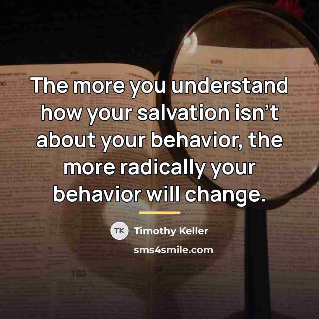“The more you understand how your salvation isn't about your…” quote by Timothy Keller