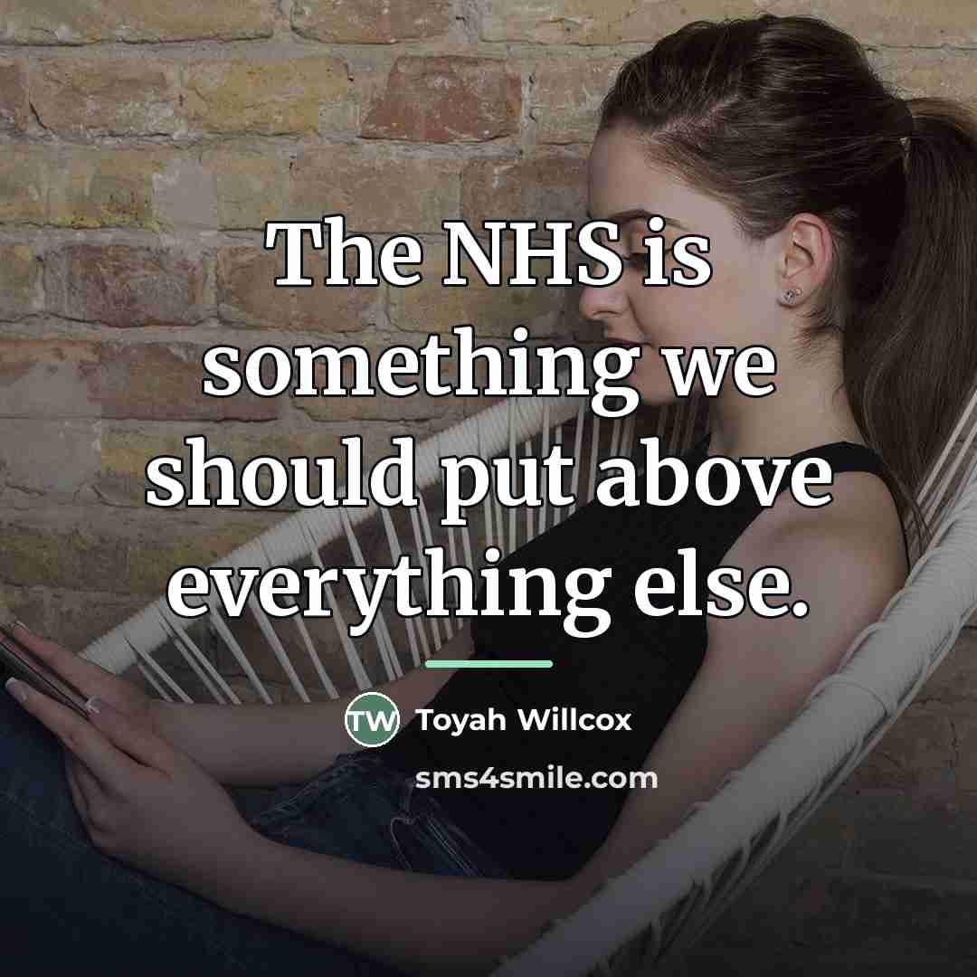 “The NHS is something we should put above everything else.…” quote by Toyah Willcox