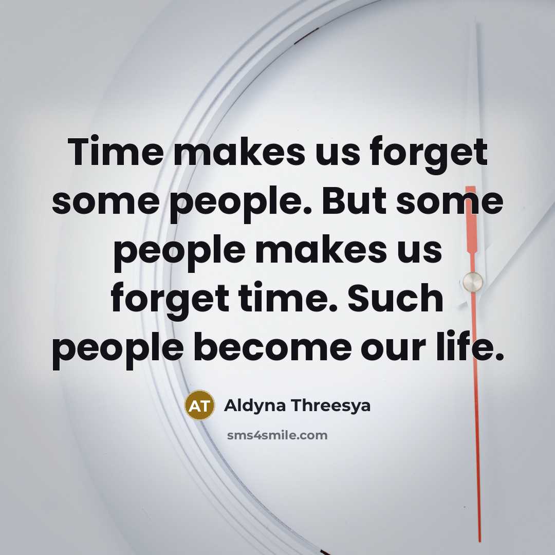 “Time makes us forget some people. But some people makes…” quote by Aldyna Threesya