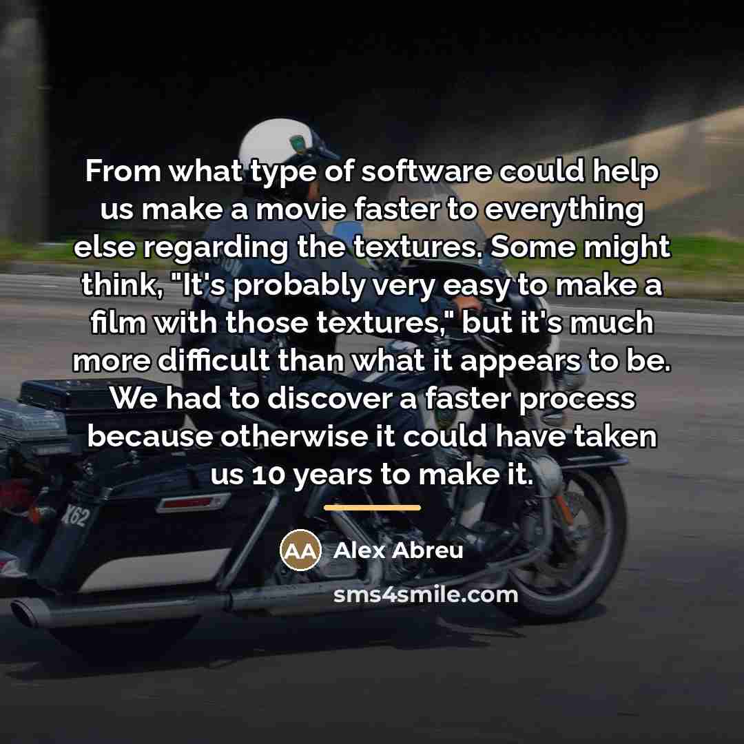 “From what type of software could help us make a…” quote by Alex Abreu