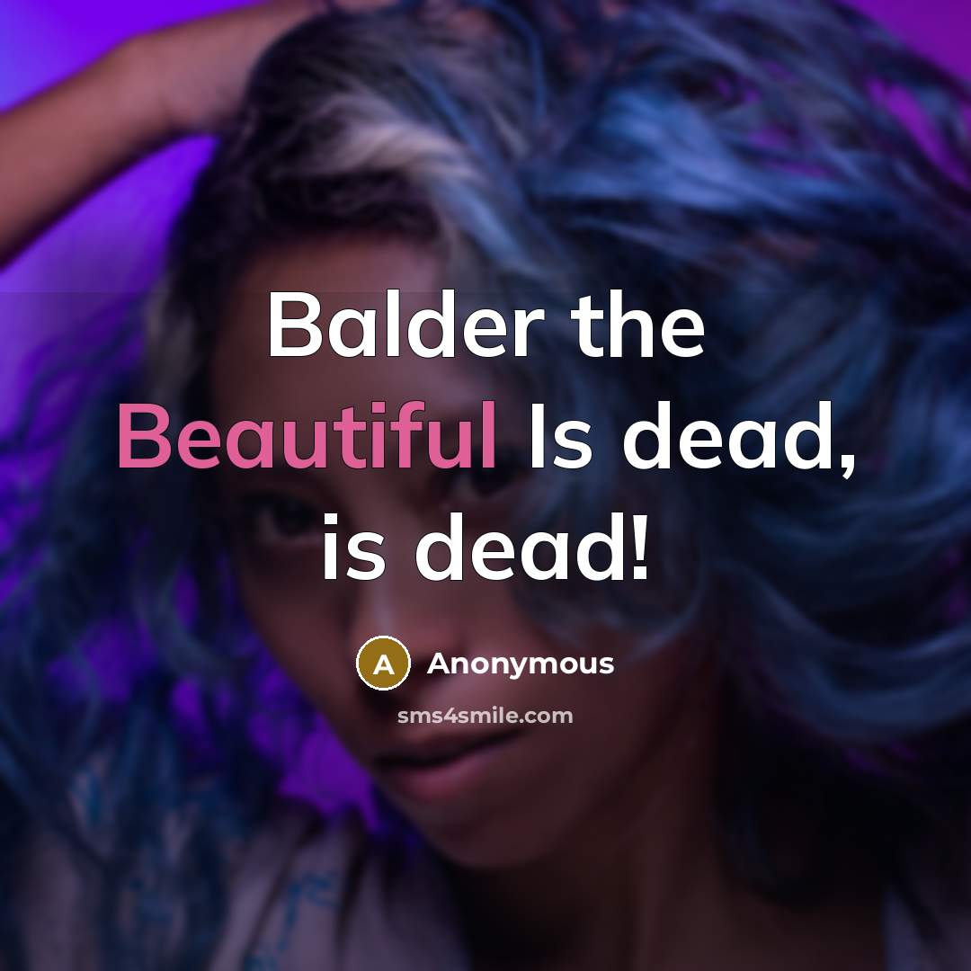 “Balder the Beautiful Is dead, is dead!…” quote by Anonymous