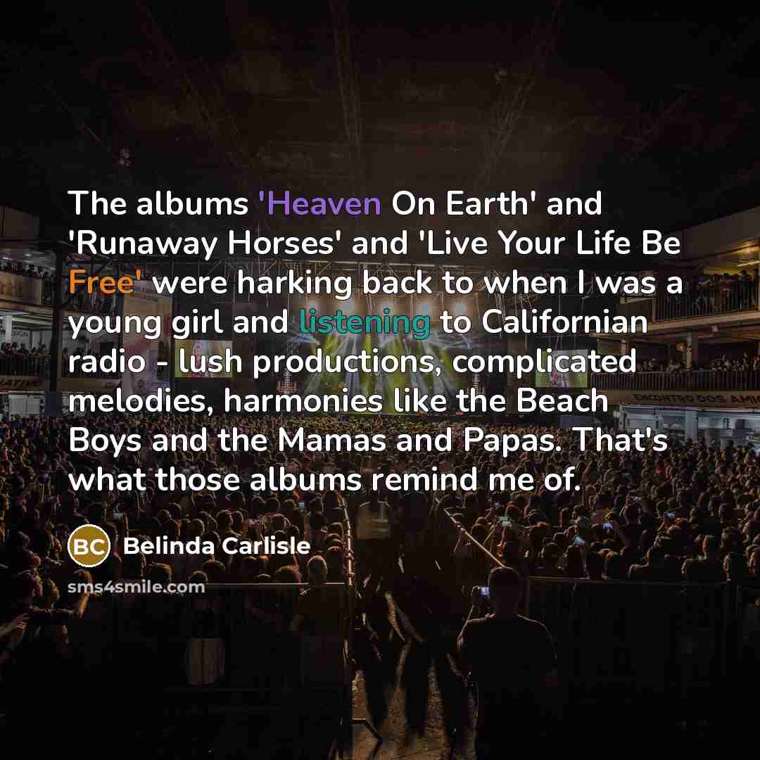 “The albums 'Heaven On Earth' and 'Runaway Horses' and 'Live…” quote by Belinda Carlisle