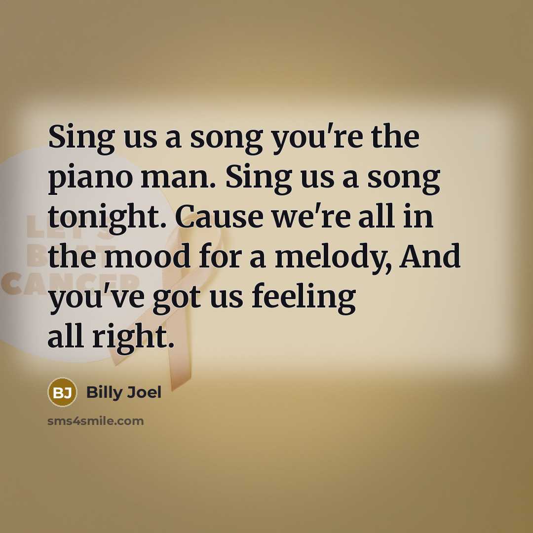 “Sing us a song you're the piano man. Sing us…” quote by Billy Joel