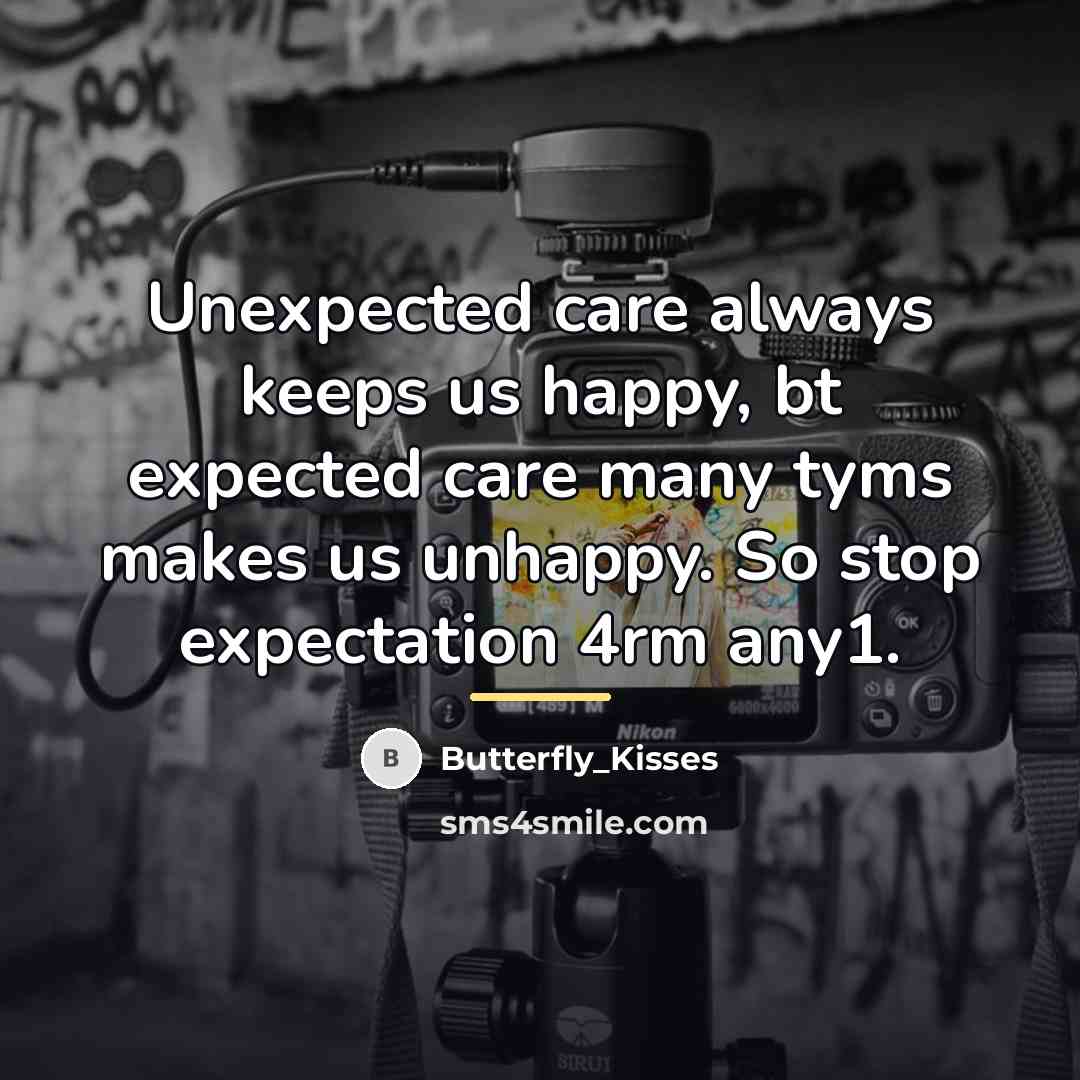 “Unexpected care always keeps us happy, bt expected care many…” quote by Butterfly_Kisses