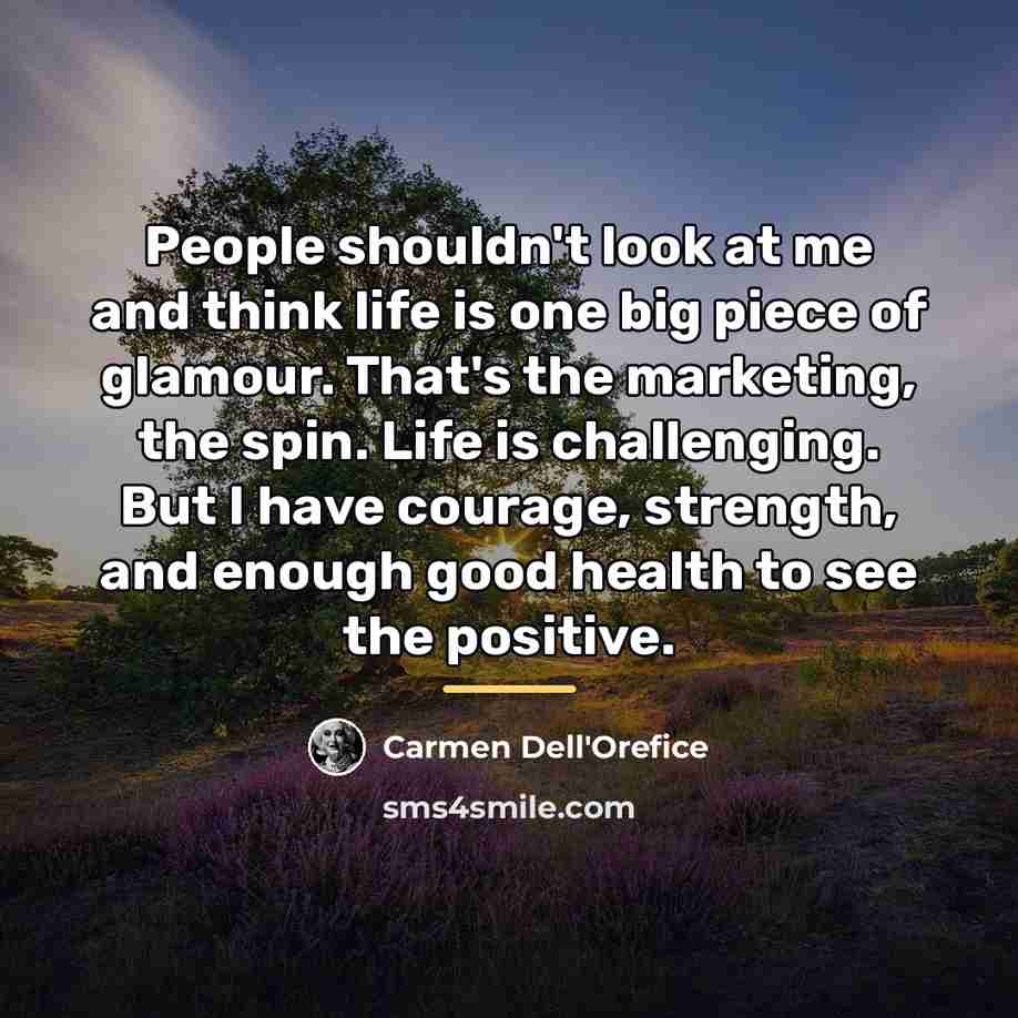 “People shouldn't look at me and think life is one…” quote by Carmen Dell'Orefice