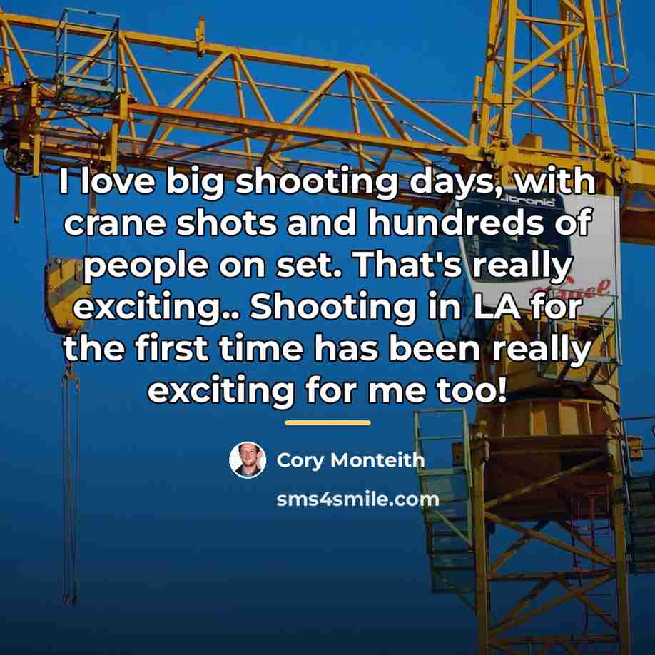 “I love big shooting days, with crane shots and hundreds…” quote by Cory Monteith