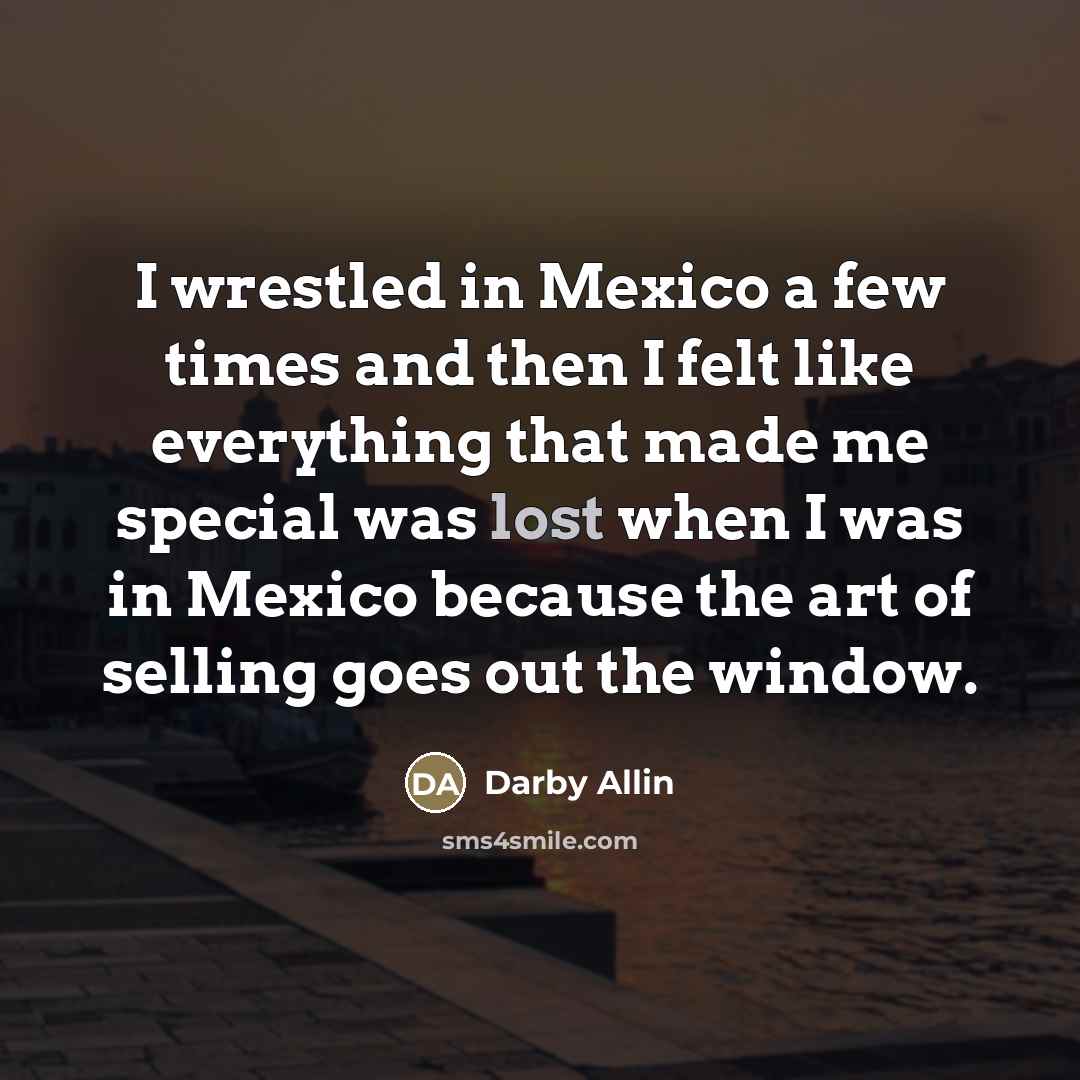 “I wrestled in Mexico a few times and then I…” quote by Darby Allin