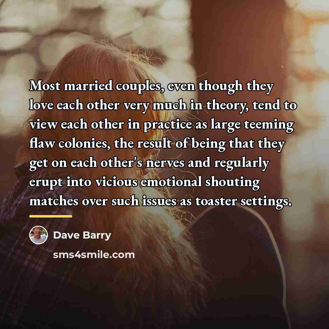 “Most married couples, even though they love each other very…” quote by Dave Barry