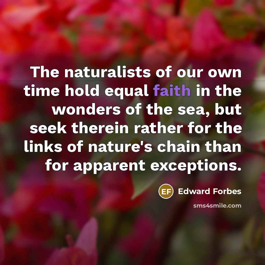 “The naturalists of our own time hold equal faith in…” quote by Edward Forbes