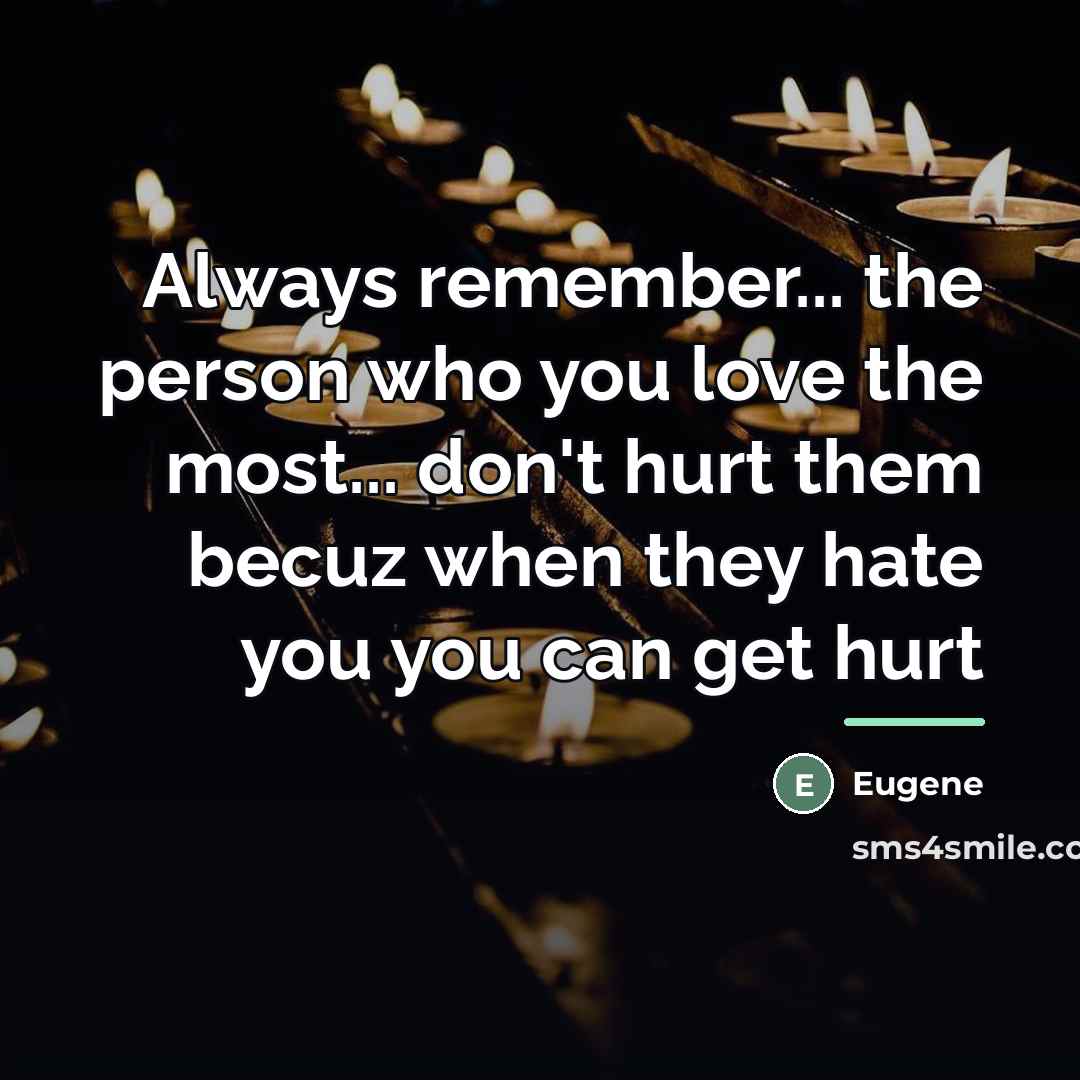 “Always remember... the person who you love the most... don't…” quote by Eugene