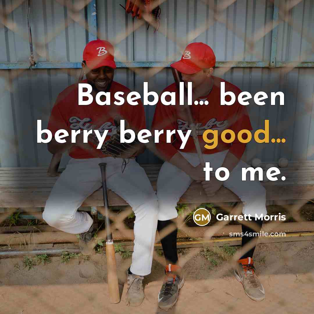 “Baseball... been berry berry good... to me.…” quote by Garrett Morris