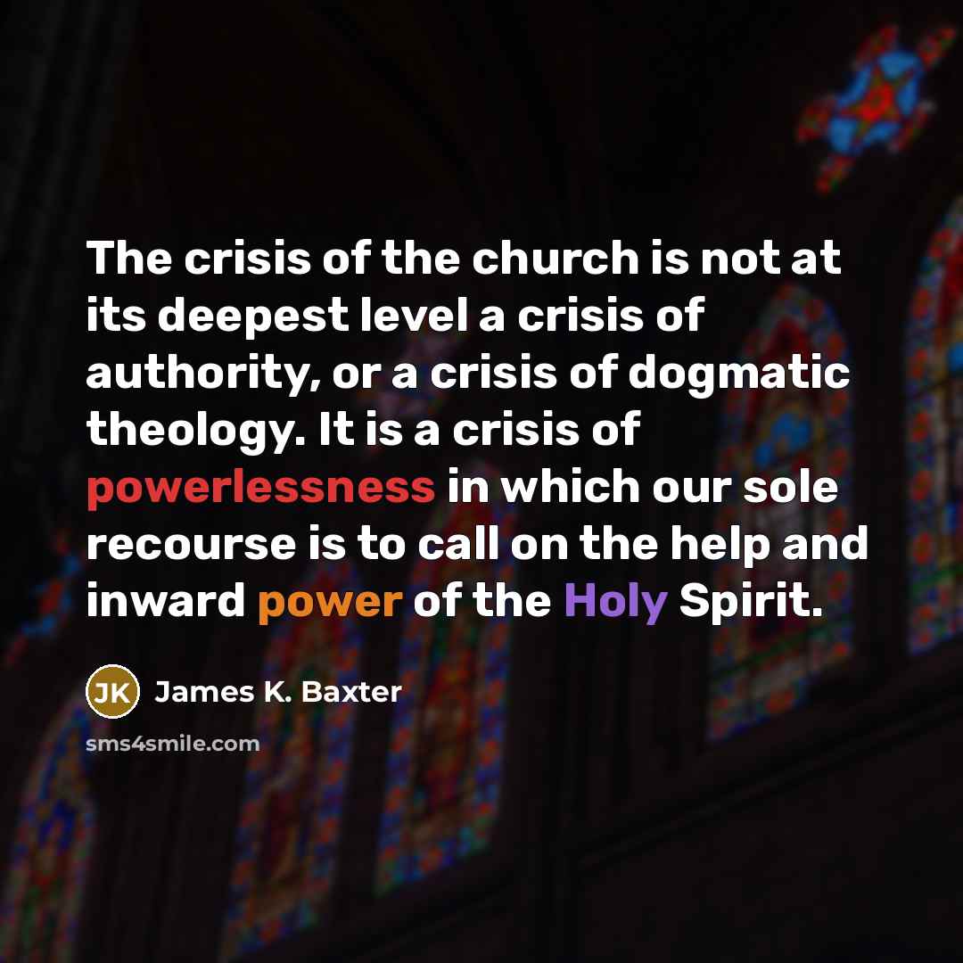 “The crisis of the church is not at its deepest…” quote by James K. Baxter