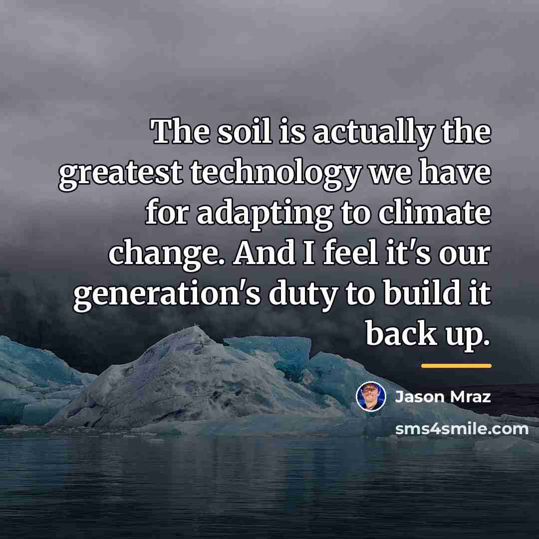 “The soil is actually the greatest technology we have for…” quote by Jason Mraz