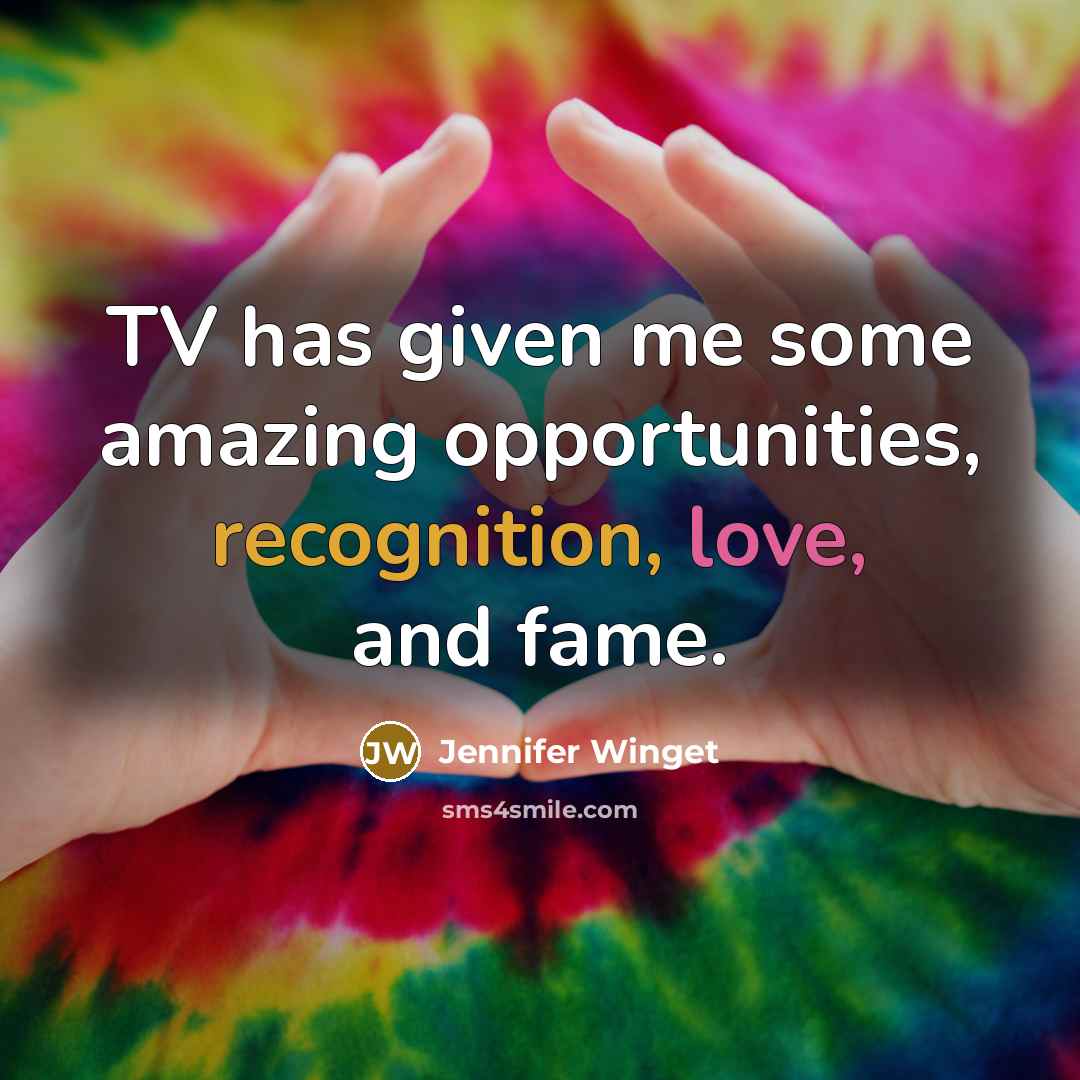 “TV has given me some amazing opportunities, recognition, love, and…” quote by Jennifer Winget