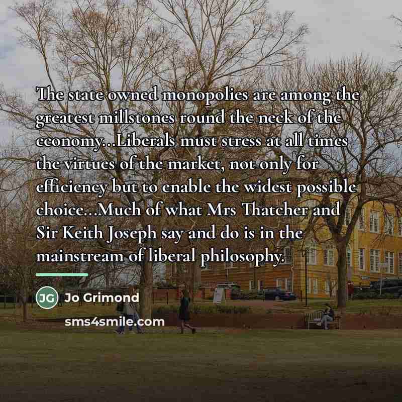 “The state owned monopolies are among the greatest millstones round…” quote by Jo Grimond