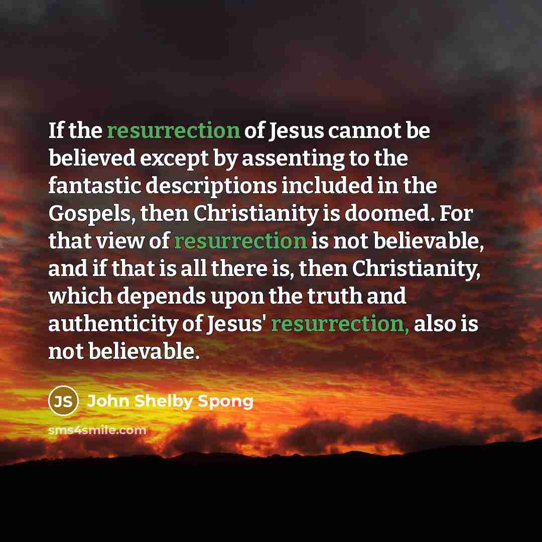“If the resurrection of Jesus cannot be believed except by…” quote by John Shelby Spong
