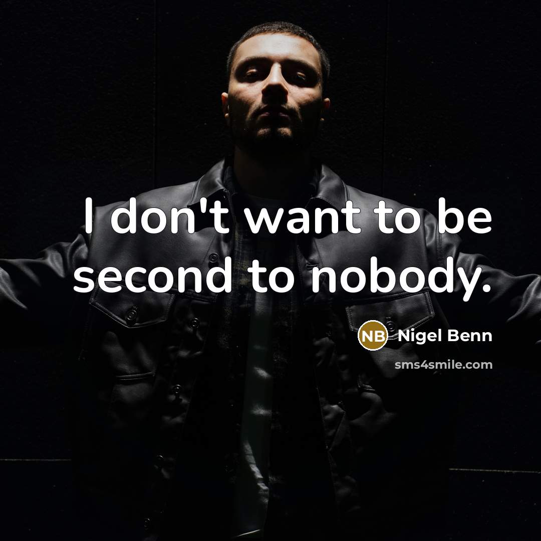 “I don't want to be second to nobody.…” quote by Nigel Benn
