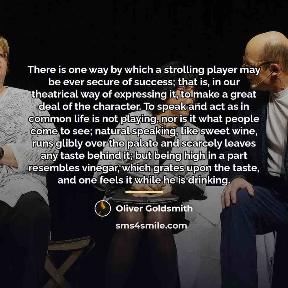 “There is one way by which a strolling player may…” quote by Oliver Goldsmith