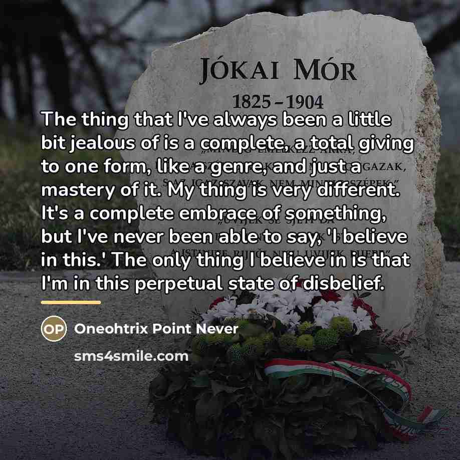 “The thing that I've always been a little bit jealous…” quote by Oneohtrix Point Never