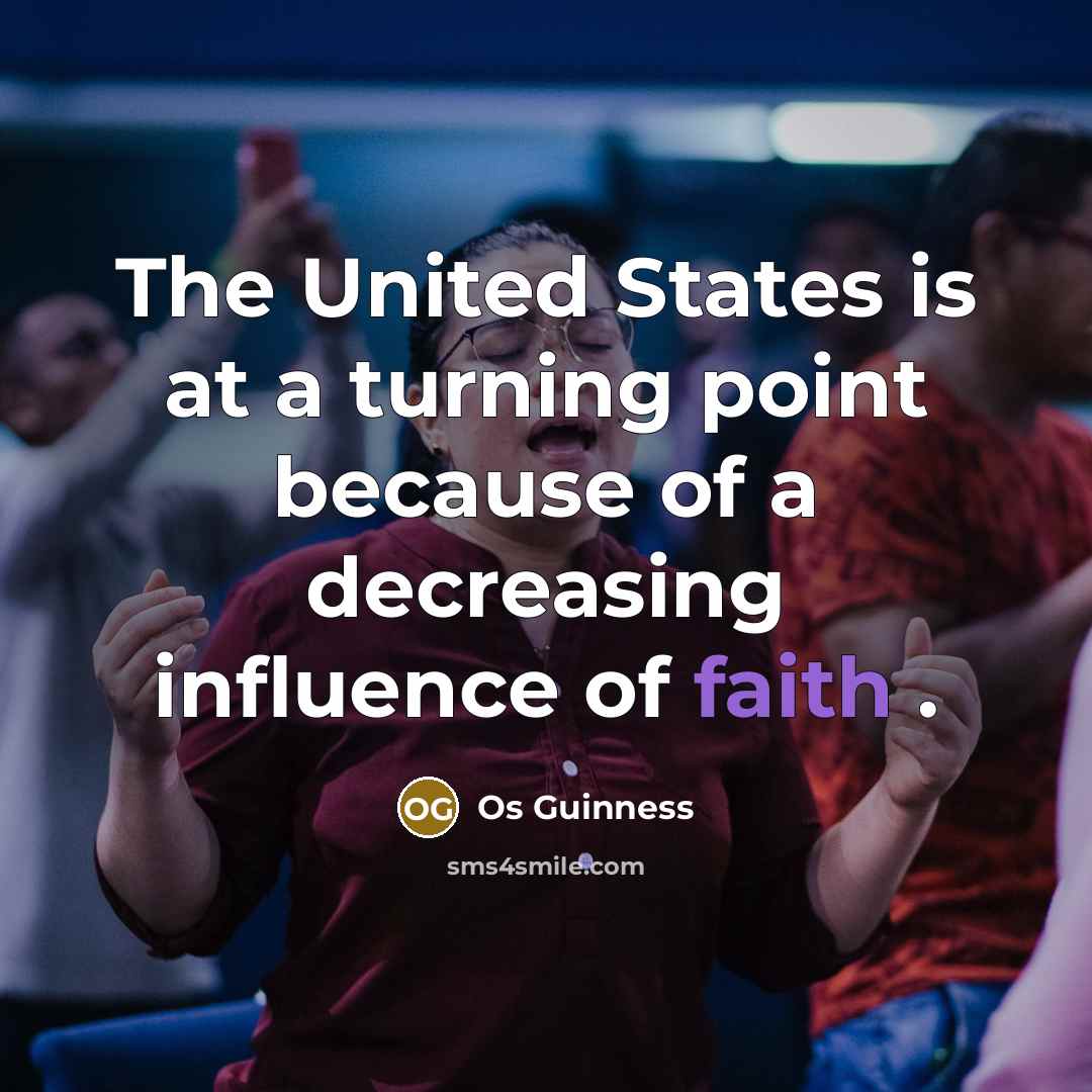 “The United States is at a turning point because of…” quote by Os Guinness