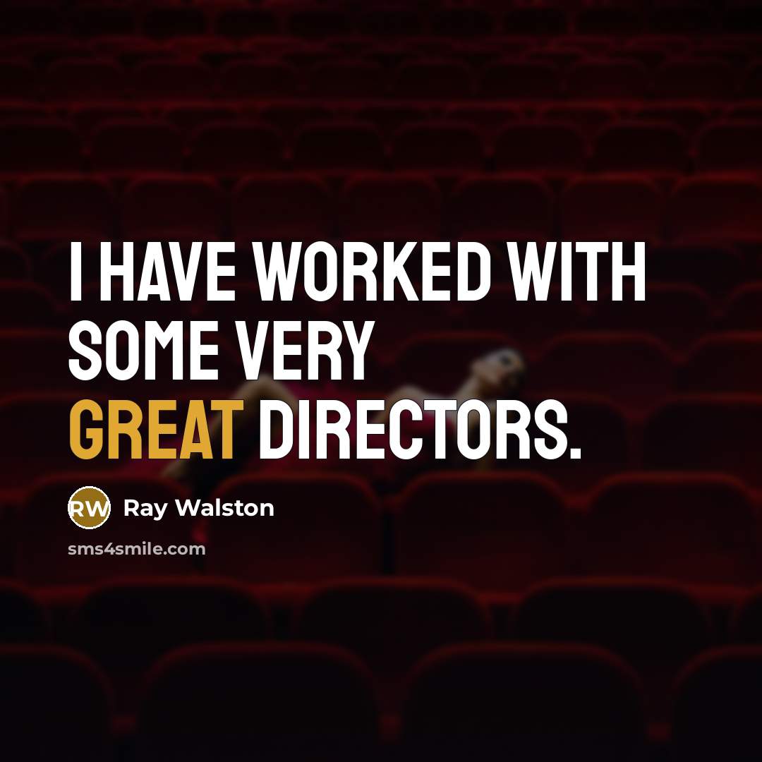 “I have worked with some very great directors.…” quote by Ray Walston
