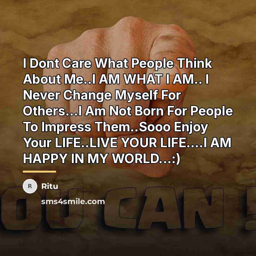 “I Dont Care What People Think About Me..I AM WHAT…” quote by Ritu