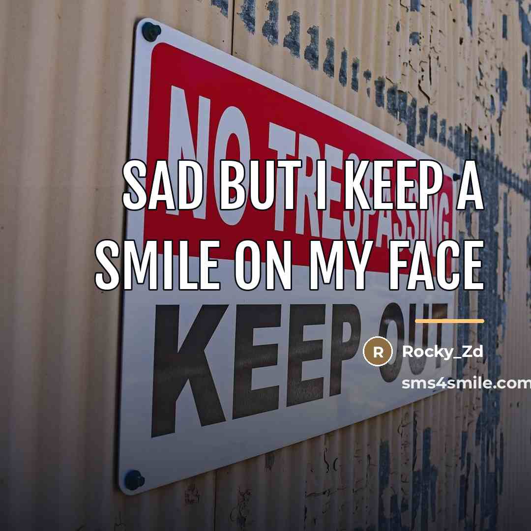 “Sad but I keep a smile on my face…” quote by Rocky_Zd