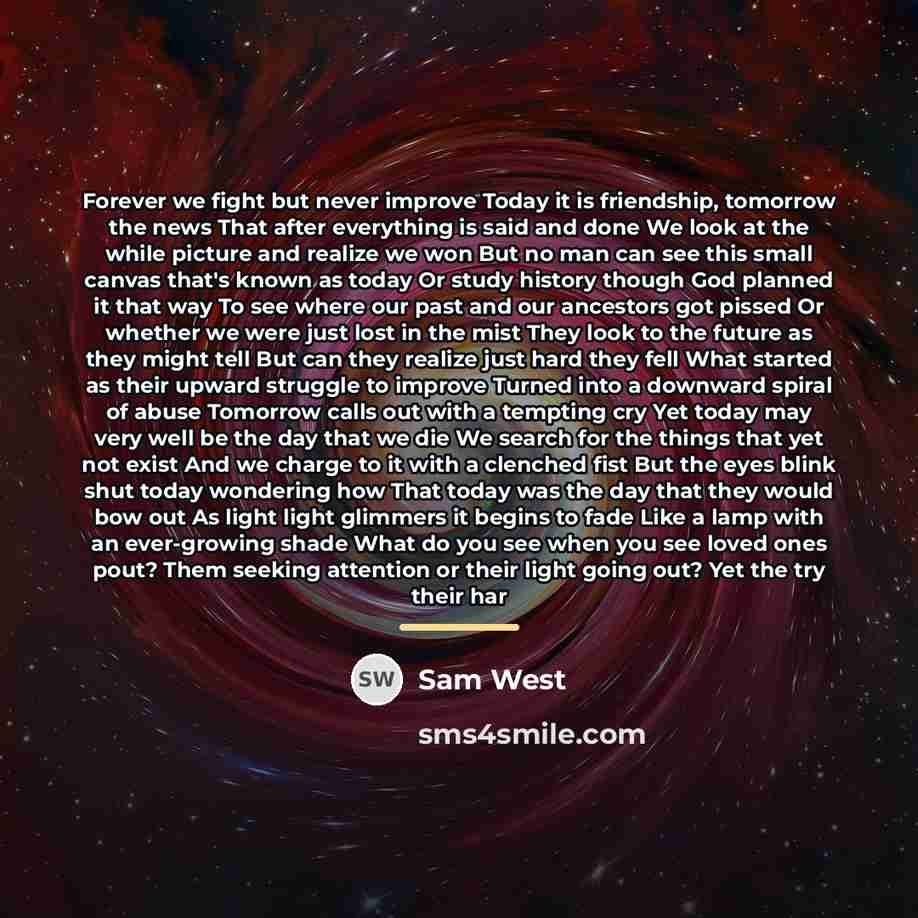 “Forever we fight but never improve Today it is friendship,…” quote by Sam West