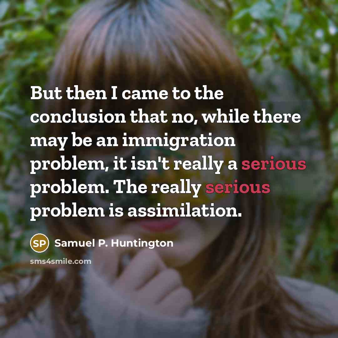 “But then I came to the conclusion that no, while…” quote by Samuel P. Huntington