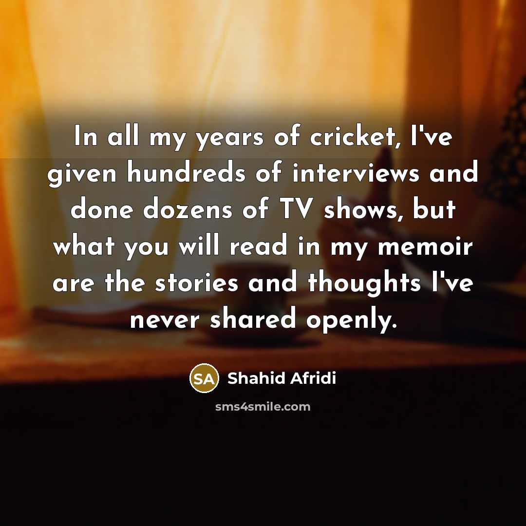 “In all my years of cricket, I've given hundreds of…” quote by Shahid Afridi