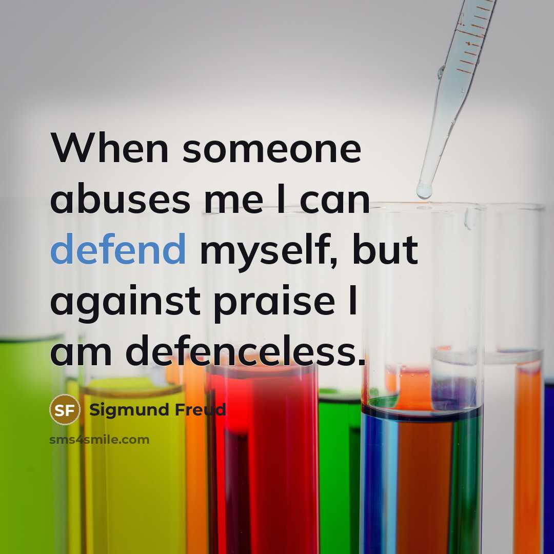 “When someone abuses me I can defend myself, but against…” quote by Sigmund Freud