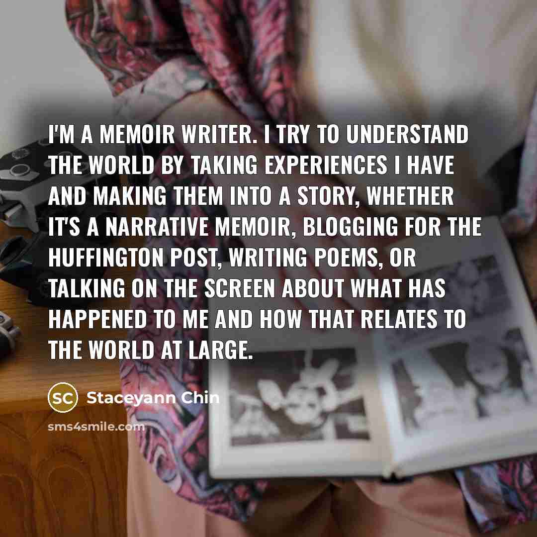 “I'm a memoir writer. I try to understand the world…” quote by Staceyann Chin