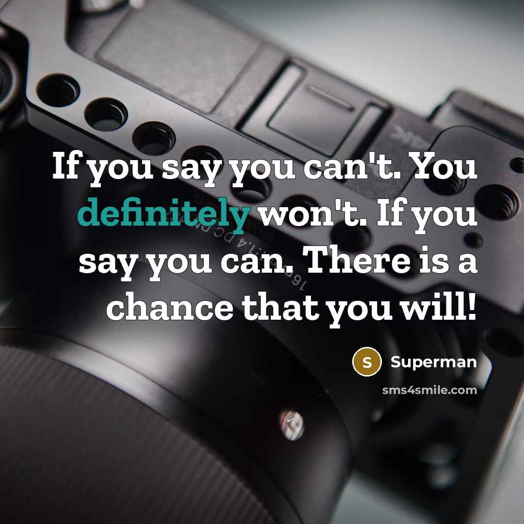 “If you say you can't. You definitely won't. If you…” quote by Superman