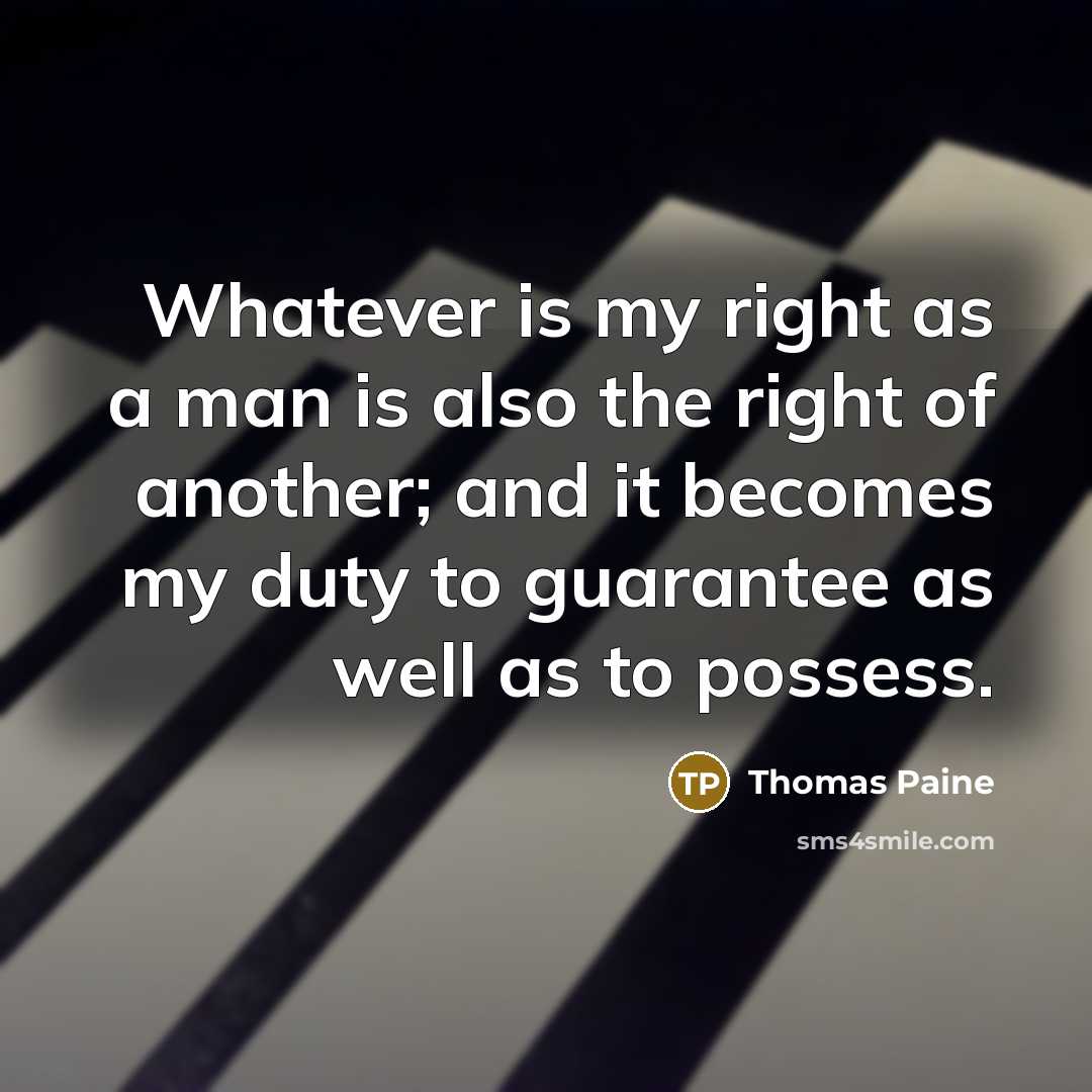 “Whatever is my right as a man is also the…” quote by Thomas Paine