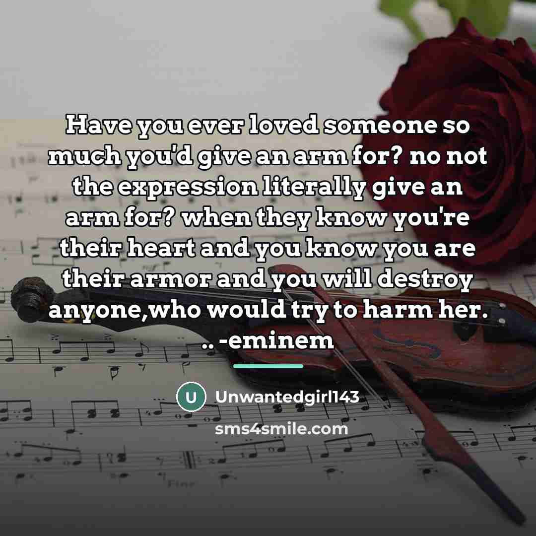 “Have you ever loved someone so much you'd give an…” quote by Unwantedgirl143