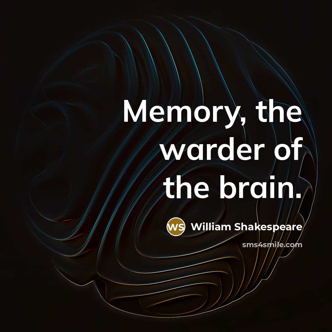 “Memory, the warder of the brain.…” quote by William Shakespeare