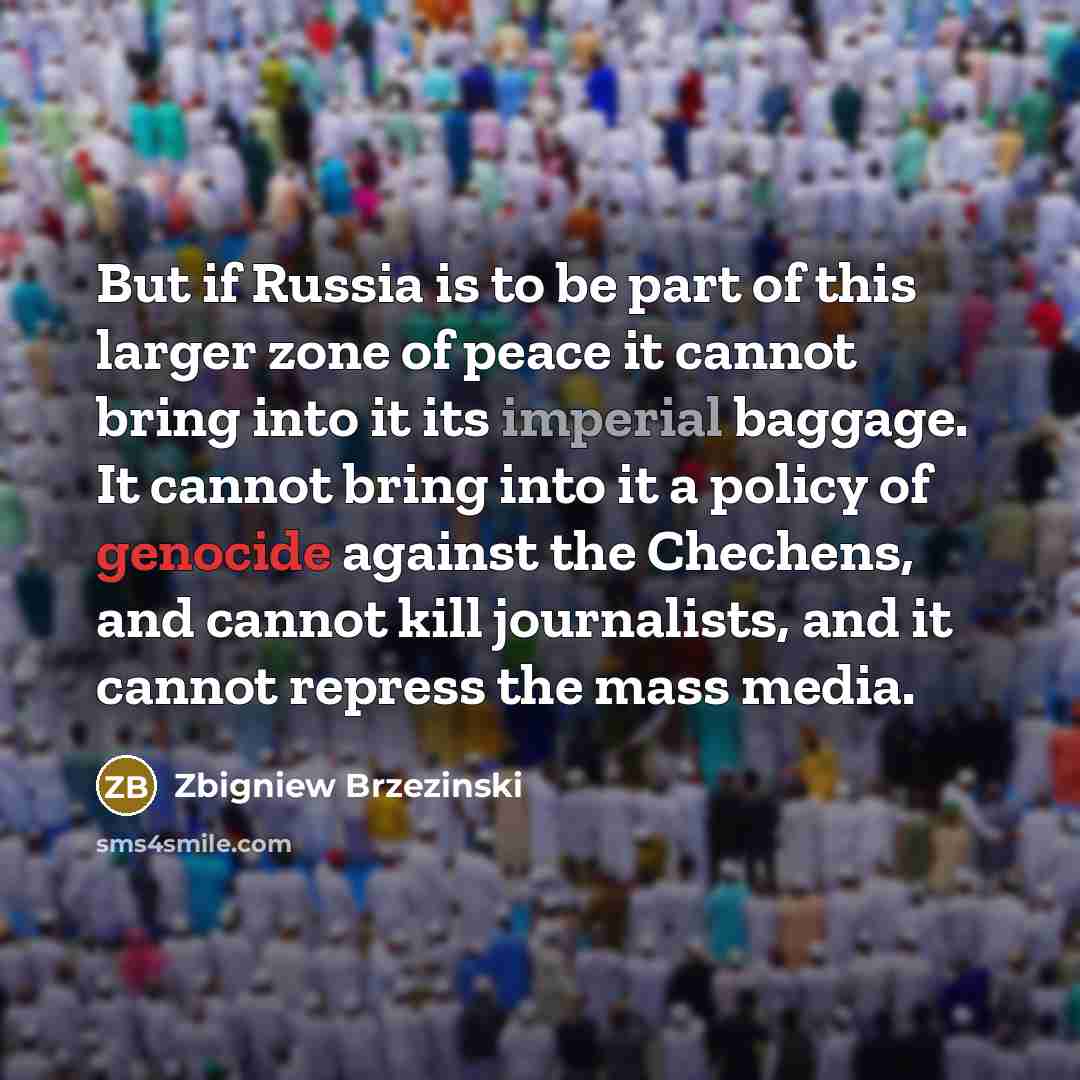 “But if Russia is to be part of this larger…” quote by Zbigniew Brzezinski