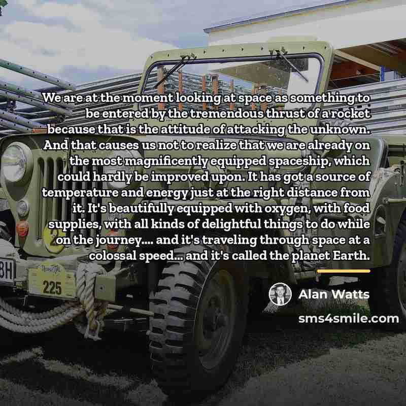 “We are at the moment looking at space as something…” quote by Alan Watts