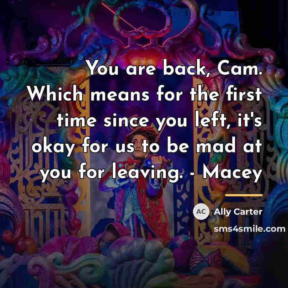 “You are back, Cam. Which means for the first time…” quote by Ally Carter