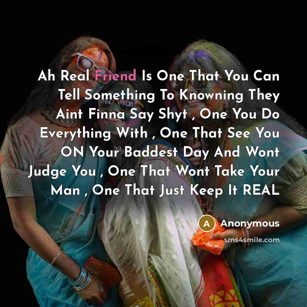 “Ah Real Friend Is One That You Can Tell Something…” quote by Anonymous