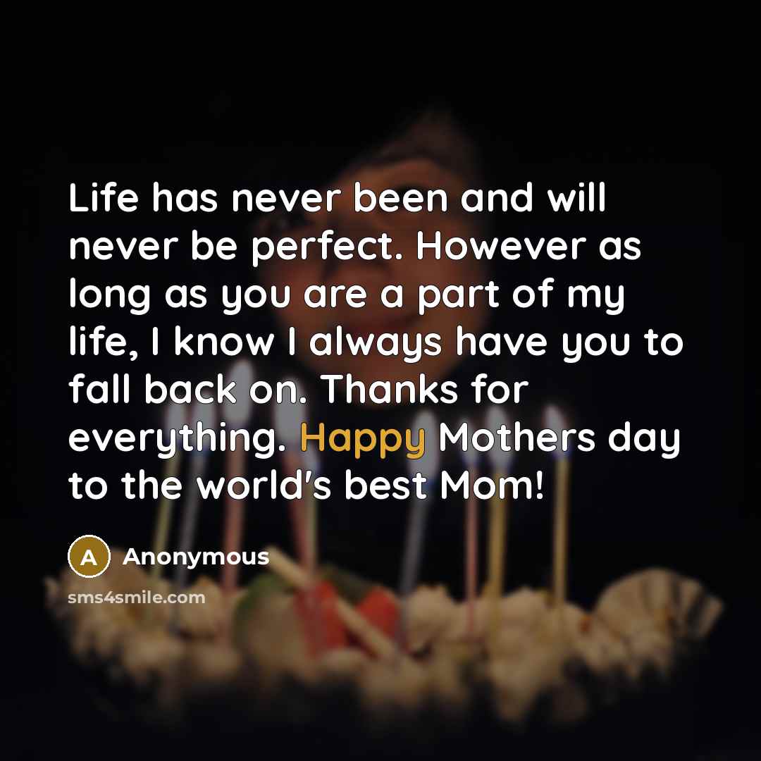 “Life has never been and will never be perfect. However…” quote by Anonymous