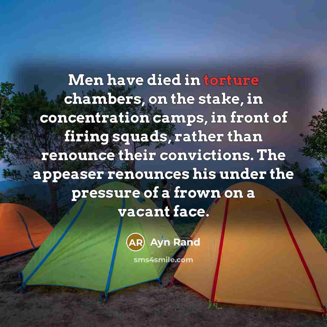 “Men have died in torture chambers, on the stake, in…” quote by Ayn Rand