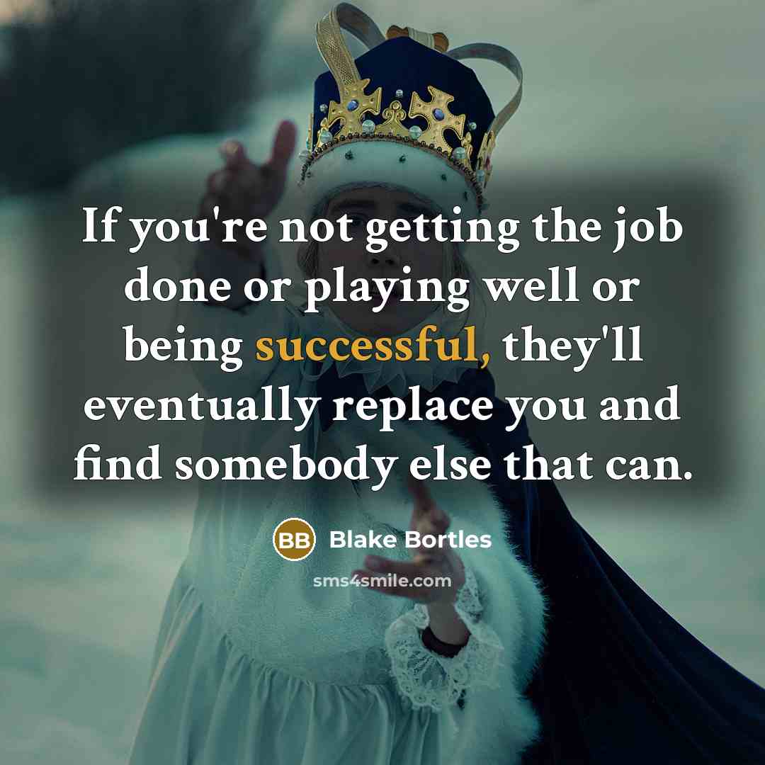 “If you're not getting the job done or playing well…” quote by Blake Bortles