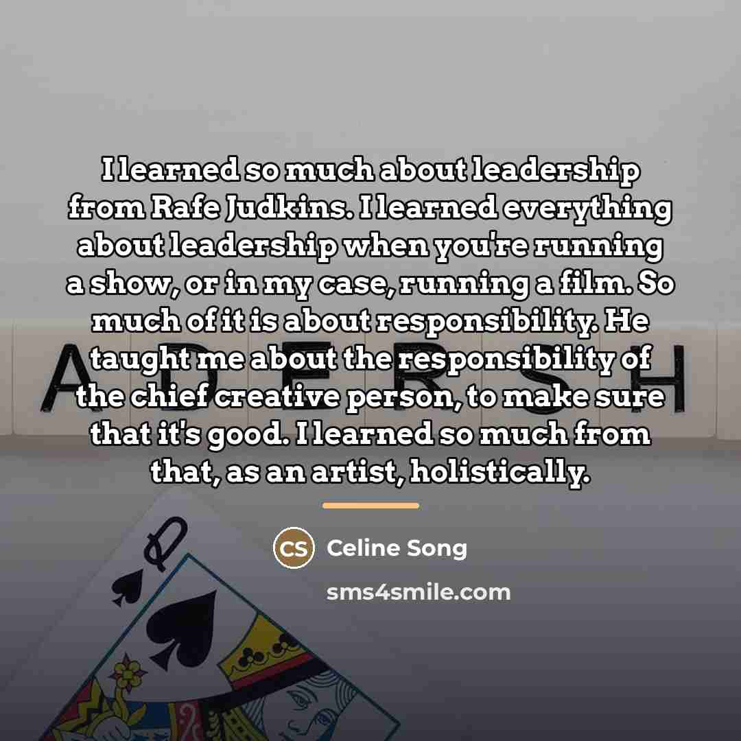 “I learned so much about leadership from Rafe Judkins. I…” quote by Celine Song