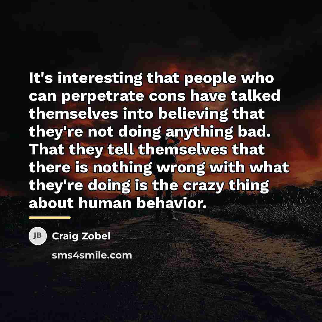 “It's interesting that people who can perpetrate cons have talked…” quote by Craig Zobel