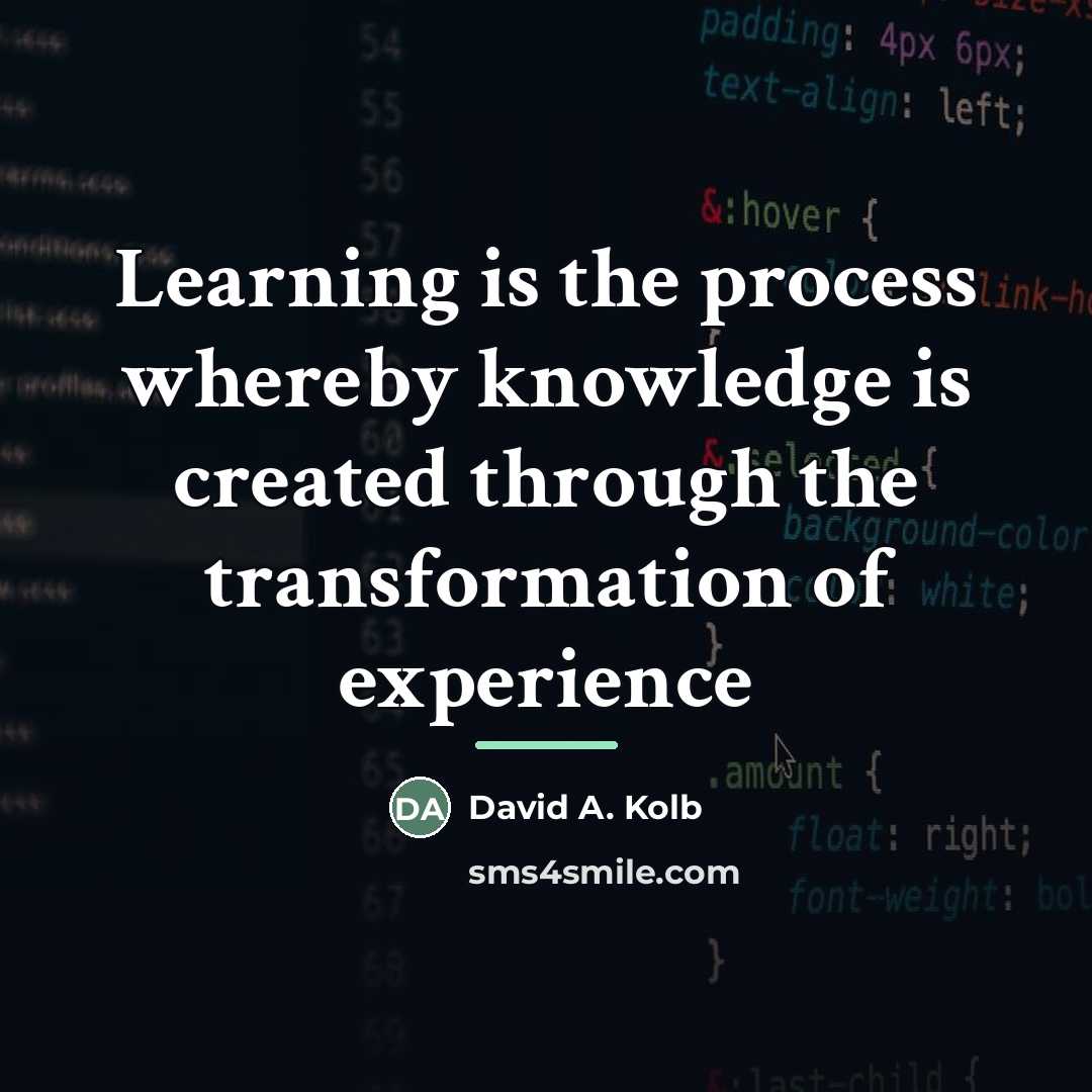 “Learning is the process whereby knowledge is created through the…” quote by David A. Kolb