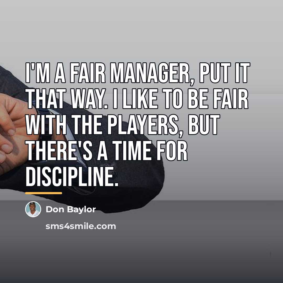 “I'm a fair manager, put it that way. I like…” quote by Don Baylor